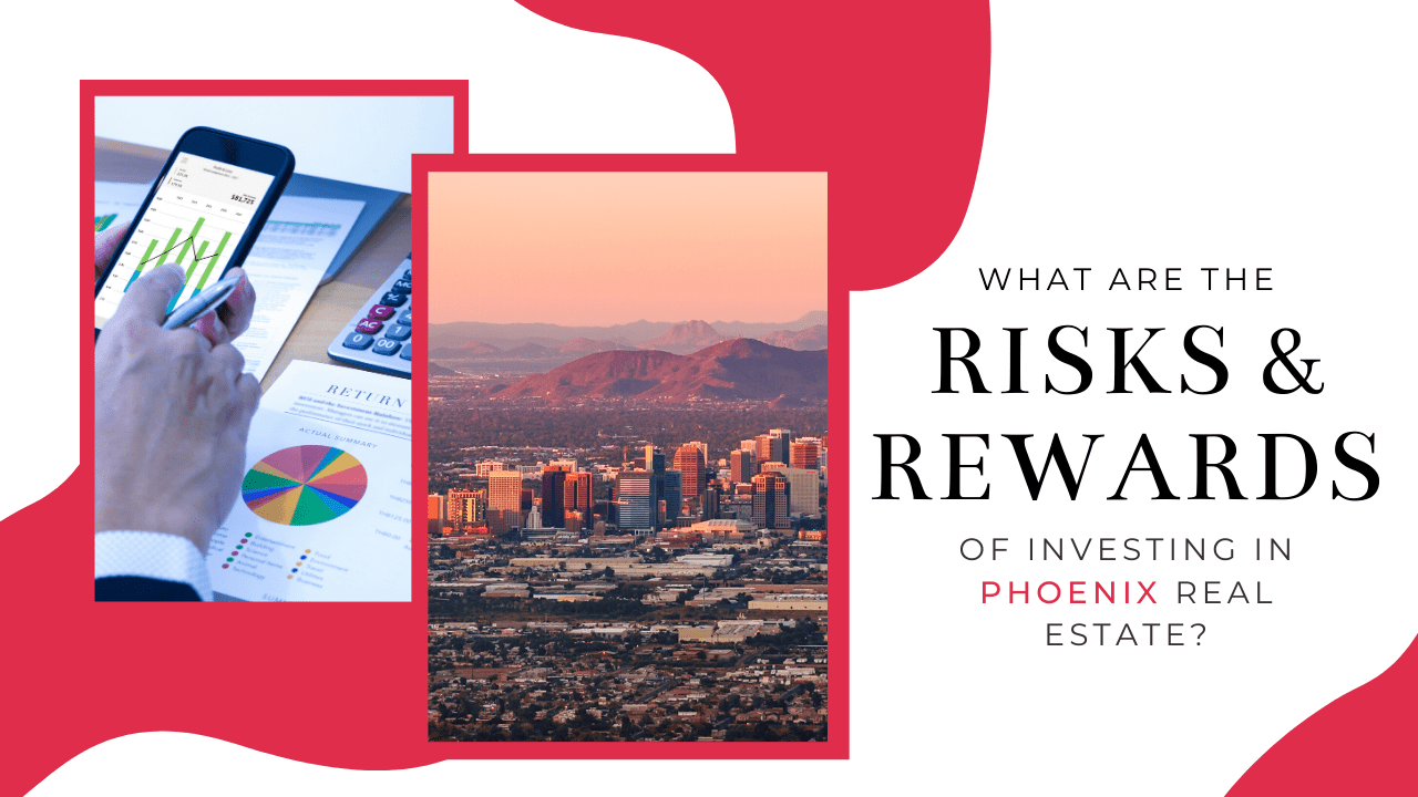 What are the Risks and Rewards of Investing in Phoenix Real Estate?